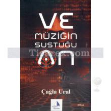 Ve Müziğin Sustuğu An | Çağla Ural