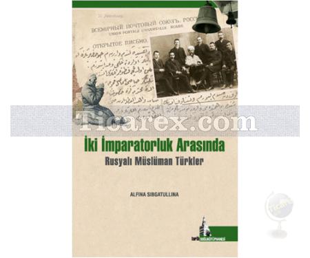 İki İmparatorluk Arasında | Alfina Sibgatullina - Resim 1