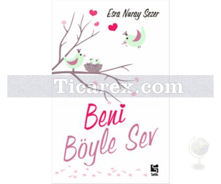 Beni Böyle Sev | Esra Nuray Sezer - Resim 1