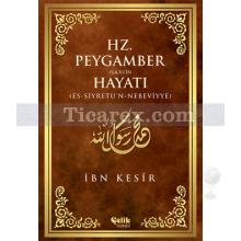 Hz. Peygamber (s.a.v.)'in Hayatı | İbn Kesir