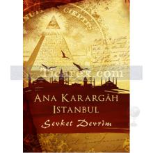 Ana Karargah İstanbul | Şevket Devrim