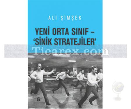 Yeni Orta Sınıf - 'Sinik Stratejiler' | Ali Şimşek - Resim 1