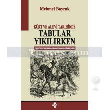 Kürt ve Alevi Tarihinde Tabular Yıkılırken | Mehmet Bayrak