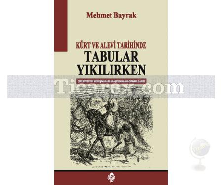 Kürt ve Alevi Tarihinde Tabular Yıkılırken | Mehmet Bayrak - Resim 1