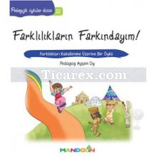 Farklılıkların Farkındayım! | Pedagojik Öyküler 21 | Ayşen Oy