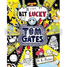 Tom Gates - A Tiny Bit Lucky | Liz Pichon