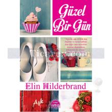 Güzel Bir Gün | Elin Hilderbrand