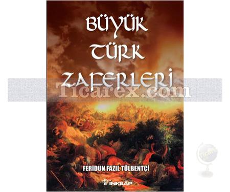 Büyük Türk Zaferleri | Feridun Fazıl Tülbentçi - Resim 1