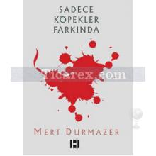 sadece_kopekler_farkinda