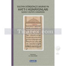 Sultan Dördüncü Murad'ın Hatt-ı Hümayunları | Önder Bayır