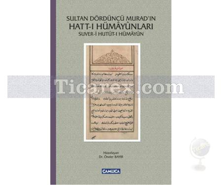 Sultan Dördüncü Murad'ın Hatt-ı Hümayunları | Önder Bayır - Resim 1