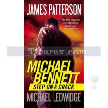 Michael Bennett - Step on a Crack | James Patterson