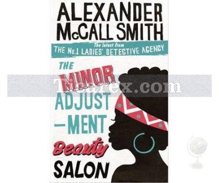 The Minor Adjustment Beauty Salon | The No. 1 Ladies Detective Agency Book 14 | Alexander McCall Smith - Resim 1