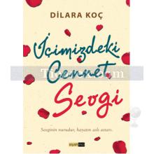 İçimizdeki Cennet Sevgi | Dilara Koç