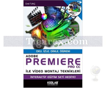 Adobe Premiere Pro Cc ile Video Montaj Teknikleri | Ümit Tunç - Resim 1