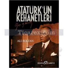 Atatürk'ün Kehanetleri | Ali Bektan