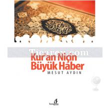 Kur'an Niçin Büyük Haber | Mesut Aydın