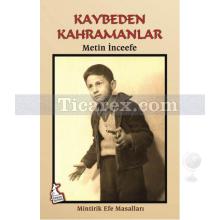 Kaybeden Kahramanlar | Metin İnceefe