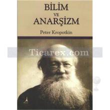 Bilim ve Anarşizm | Peter Kropotkin