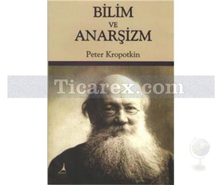 Bilim ve Anarşizm | Peter Kropotkin - Resim 1