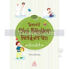 İbadet | Temel Dini Bilgiler Rehberim | Fatma Boztaş