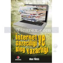 İnternet Gazeteciliği ve Blog Yazarlığı | Okan Yüksel