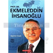 Prof.Dr. Ekmeleddin İhsanoğlu | Oğuzhan Cengiz