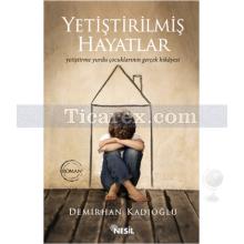 Yetiştirilmiş Hayatlar | Demirhan Kadıoğlu