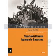 Spartakistlerden İspanya İç Savaşına | Devrimci Halk Hareketleri Tarihi 4. Cilt | Murray Bookchin