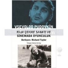 Film Çekme Sanatı ve Sinemada Oyunculuk | Vsevolod İ. Pudovkin