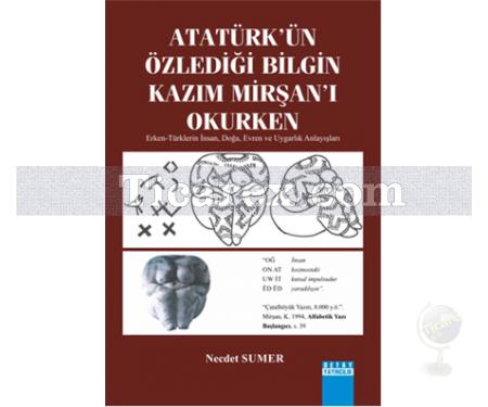 Atatürk'ün Özlediği Bilgin Kazım Mirşan'i Okurken | Necdet Sumer - Resim 1
