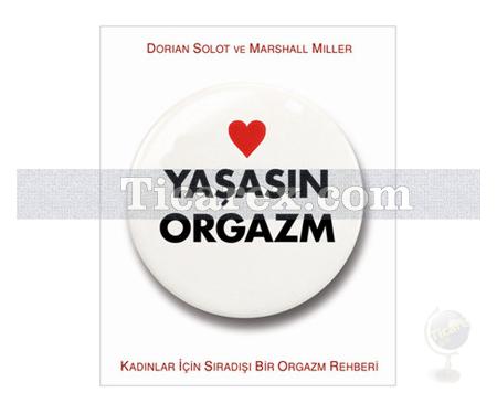 Yaşasın Orgazm | Dorian Solot, Marshall Miller - Resim 1