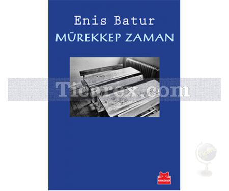 Mürekkep Zaman | Enis Batur - Resim 1