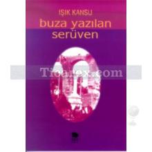 Buza Yazılan Serüven | Işık Kansu