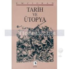 Tarih ve Ütopya | Emil Michel Cioran