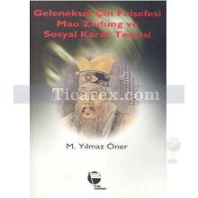 Geleneksel Çin Felsefesi Mao Zedung ve Sosyal Karar Teorisi | M. Yılmaz Öner