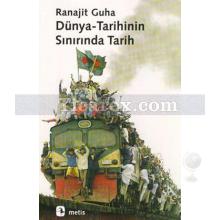 Dünya-Tarihinin Sınırında Tarih | Ranajit Guha