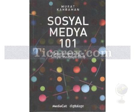 Sosyal Medya 101 | Pazarlamacılar İçin Sosyal Medyaya Giriş | Murat Kahraman - Resim 1