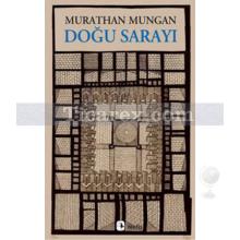 Doğu Sarayı | Murathan Mungan