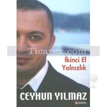 İkinci El Yalnızlık | Ceyhun Yılmaz