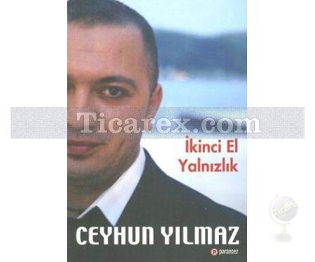 İkinci El Yalnızlık | Ceyhun Yılmaz - Resim 1