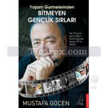 Yaşam Gurmelerinden Bitmeyen Gençlik Sırları | Mustafa Göçen