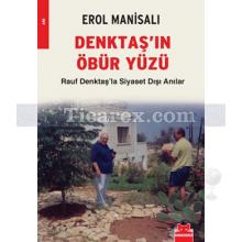 Denktaş'ın Öbür Yüzü | Rauf Denktaş'la Siyaset Dışı Anılar | Erol Manisalı