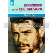 Arkadaşım Che Guevara | Ricardo Rojo