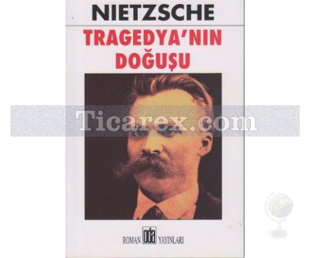 Tragedya'nın Doğuşu | Friedrich Wilhelm Nietzsche - Resim 1