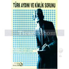 Türk Aydını ve Kimlik Sorunu | Sabahattin Şen