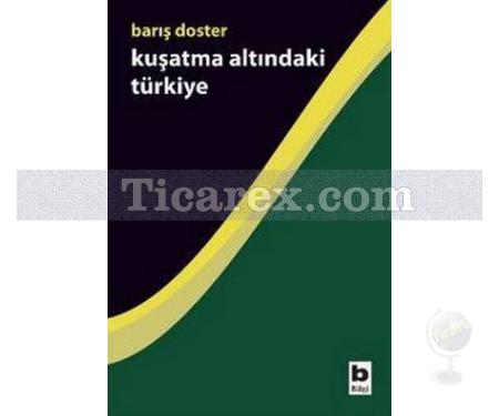 Kuşatma Altındaki Türkiye | Barış Doster - Resim 1