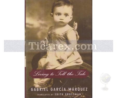 Living to Tell the Tale | Gabriel García Márquez - Resim 1