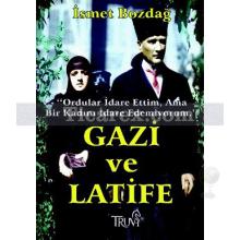 Gazi ve Latife | İsmet Bozdağ