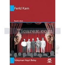 Ferid Kam | Süleyman Hayri Bolay